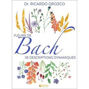 38 descriptions dynamiques fleurs de bach ricardo orozco mes fleurs de bach